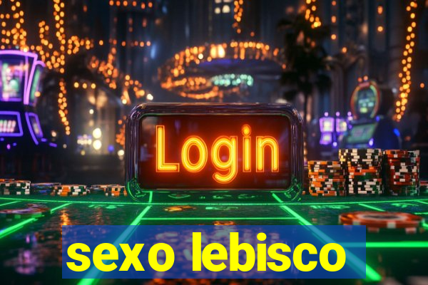 sexo lebisco